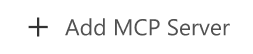 Click the Add MCP Server button to configure a new MCP service.