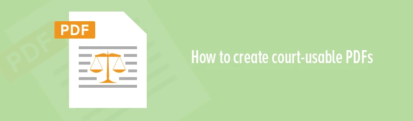 How to create court-usable PDFs