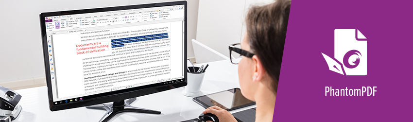 Edit PhantomPDF files as easily as you edit Microsoft Word documents