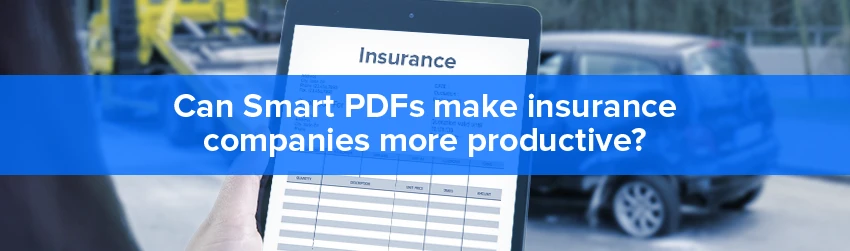 Can Smart PDFs make insurance companies more productive?