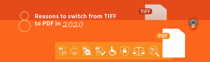 8 Reasons to switch from TIFF to PDF