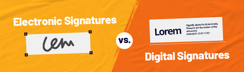 Electronic Signatures vs. Digital Signatures: What’s the Difference?