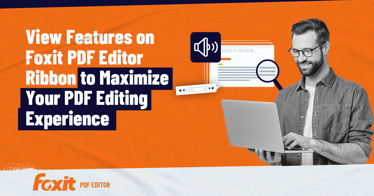 View Features on Foxit PDF Editor Ribbon to Maximize Your PDF Editing