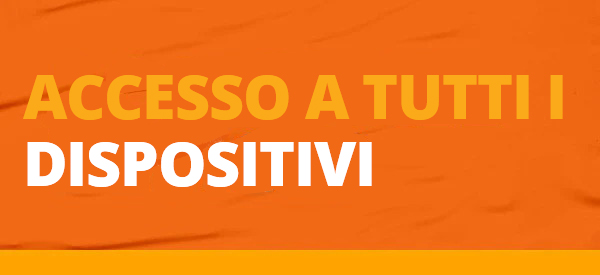 Accesso a tutte le piattaforme