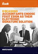 8 Reasons Accountants Choose Foxit eSign as Their Electronic Signature Solution