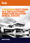 7 Reasons Foxit eSign is A Top Electronic Signature Solution in Real Estate