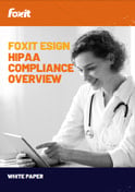 Foxit eSign HIPAA Compliance Overview