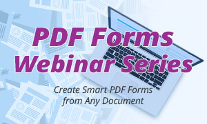 PDF Forms How-To Webinar Series
